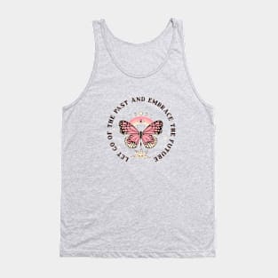 Let go of the past and embrace the future Tank Top